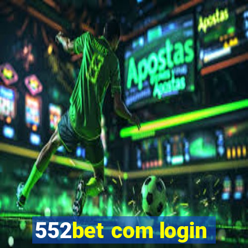 552bet com login